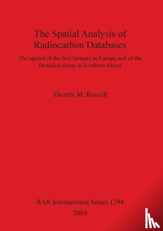 Russell, Thembi M - The Spatial Analysis of Radiocarbon Databases