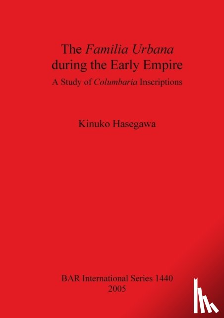 Hasegawa, Kinuko - The Familia Urbana During the Early Empire