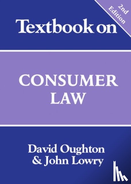 Oughton, David (Professor of Commercial Law, Lowry, John (Reader in Law - Textbook on Consumer Law