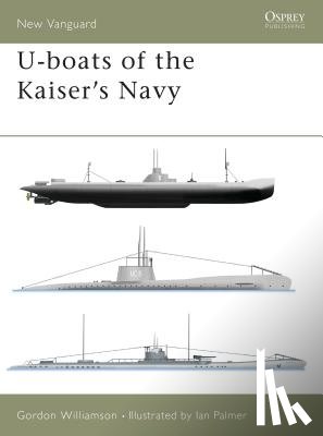 Williamson, Gordon - U-boats of the Kaiser's Navy