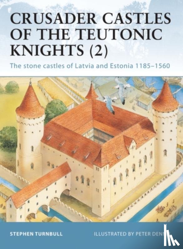 Turnbull, Stephen (Author) - Crusader Castles of the Teutonic Knights (2)