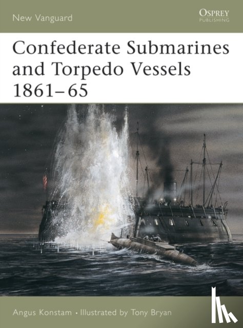 Konstam, Angus - Confederate Submarines and Torpedo Vessels 1861-65