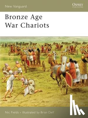 Fields, Nic - Bronze Age War Chariots