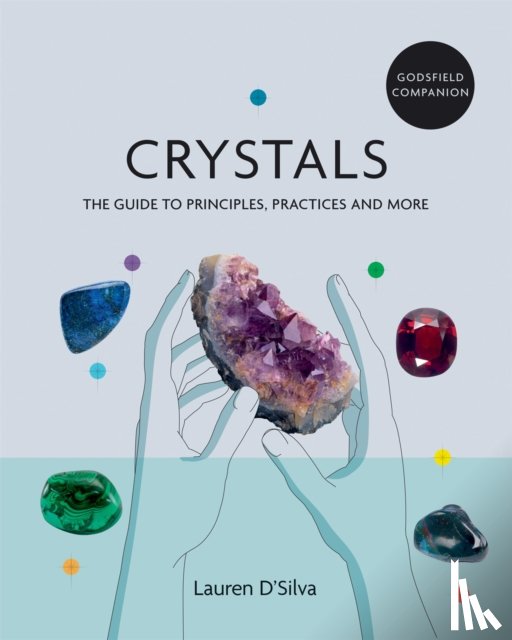 D'Silva, Lauren - Godsfield Companion: Crystals