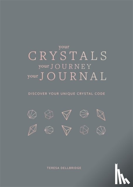 Dellbridge, Teresa - Your Crystals, Your Journey, Your Journal