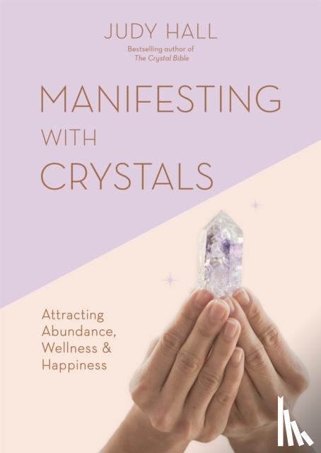 Hall, Judy - Manifesting with Crystals
