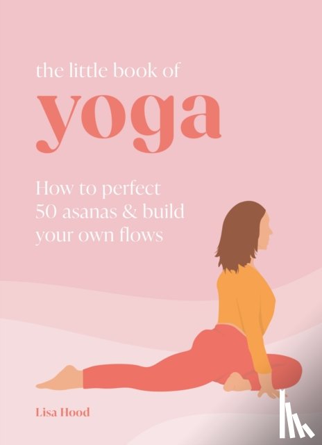 Hood, Lisa - The Little Book of Yoga