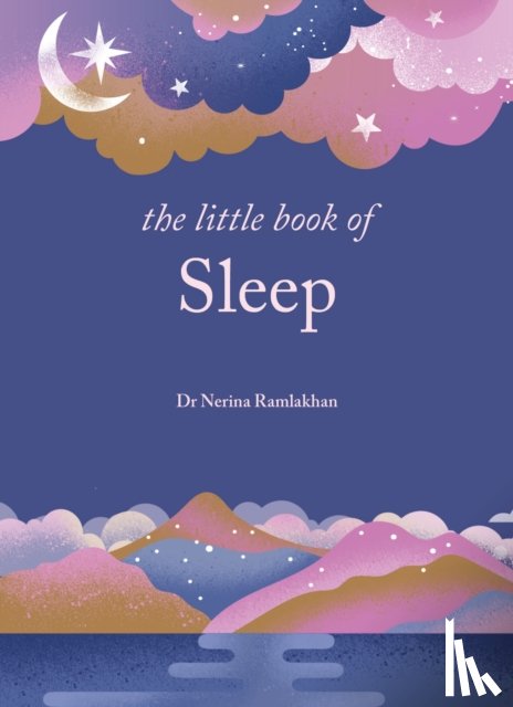 Ramlakhan, Dr Nerina (Author) - The Little Book of Sleep