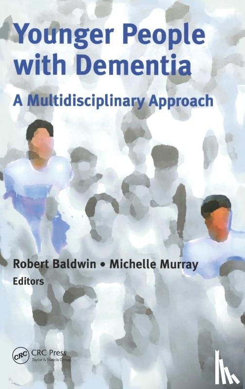 Baldwin, Robert C., Murray, Michelle - Younger People With Dementia