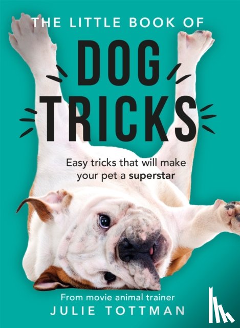 Tottman, Julie - The Little Book of Dog Tricks