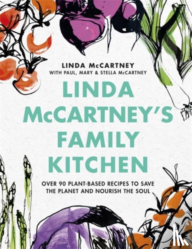 McCartney, Linda, McCartney, Paul, McCartney, Mary, McCartney, Stella - Linda McCartney's Family Kitchen