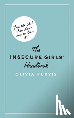 Purvis, Liv - The Insecure Girl's Handbook
