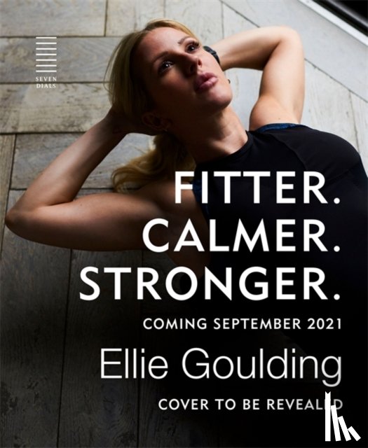 Goulding, Ellie - Fitter. Calmer. Stronger.