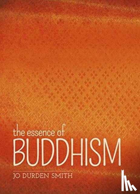 Durden, Smith Jo - Essence of Buddhism