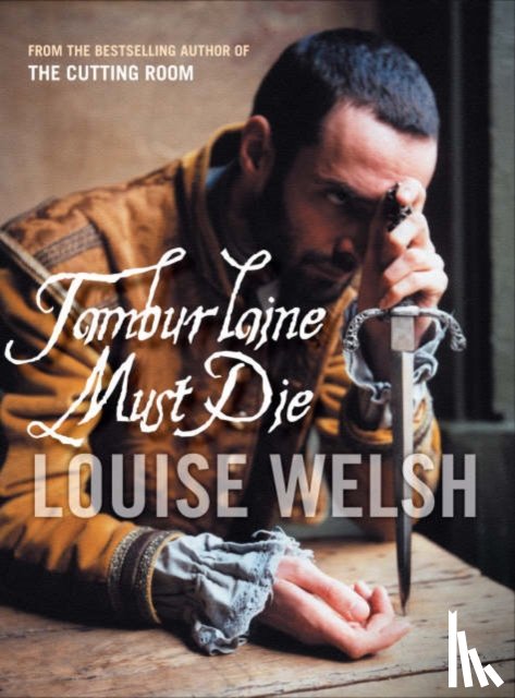 Welsh, Louise - Tamburlaine Must Die