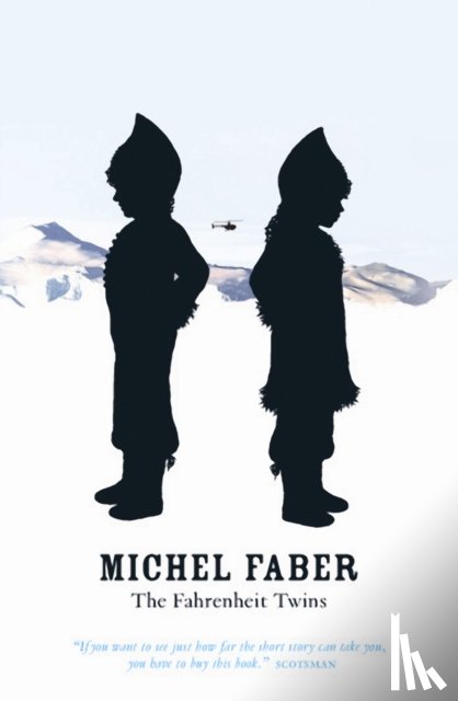 Faber, Michel - The Fahrenheit Twins and Other Stories