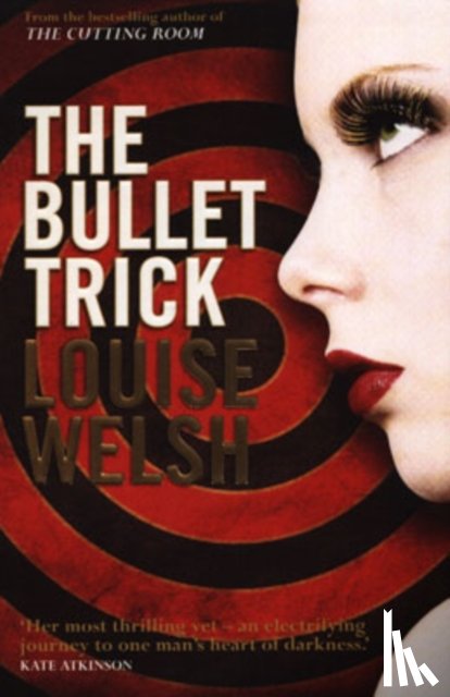 Welsh, Louise - The Bullet Trick