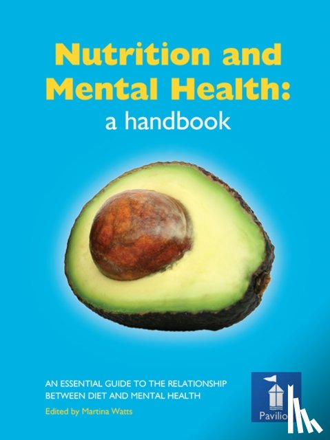 Crawford, Michael, Cadogan, Oscar Umahro, Richardson, Alexandra J. - Nutrition and Mental Health: a Handbook