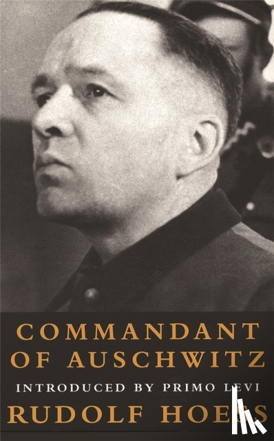 Hoess, Rudolf - Commandant Of Auschwitz