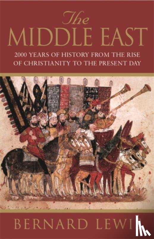 Lewis, Bernard - Middle East: 2000 Years Of History From The Birth Of Christi