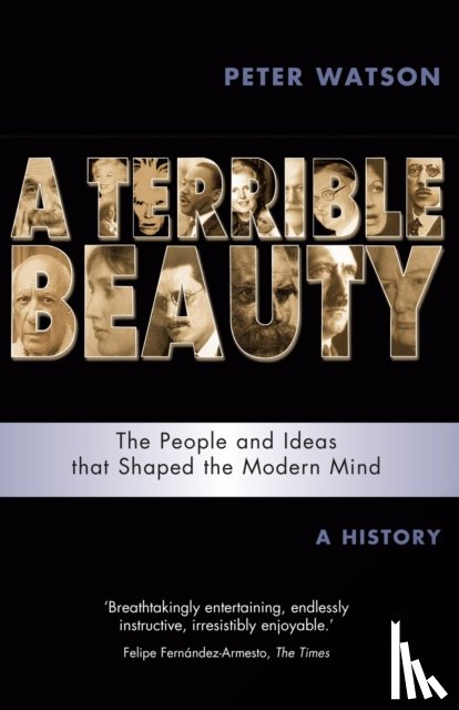 Watson, Peter - Terrible Beauty: A Cultural History of the Twentieth Century