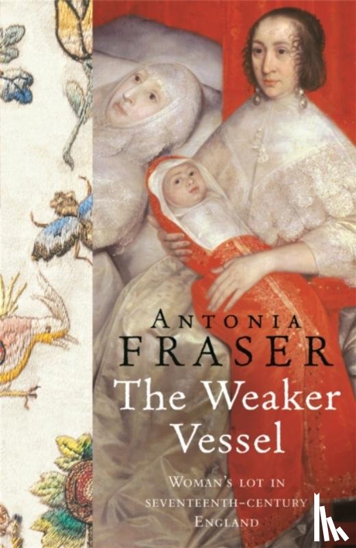 Fraser, Lady Antonia - The Weaker Vessel