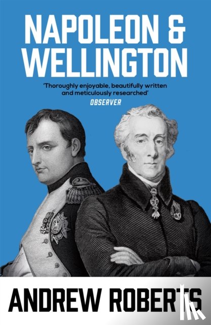 Roberts, Andrew - Napoleon and Wellington