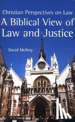 McIlroy, David - A Biblical View of Law and Justice