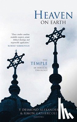  - Heaven on Earth: The Temple in Biblical Theology