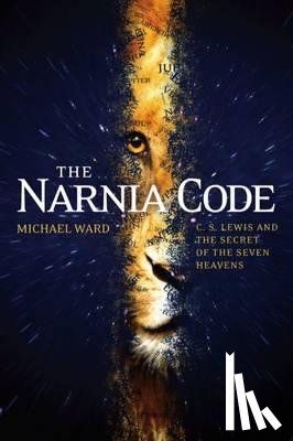 Ward, Michael - The Narnia Code: C S Lewis and the Secret of the Seven Heavens
