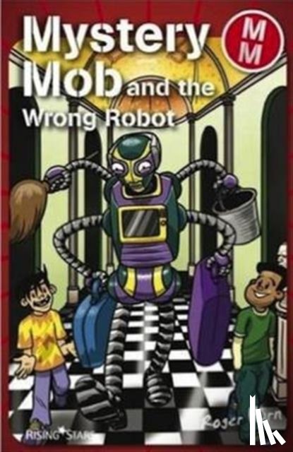 Hurn, Roger - Mystery Mob and the Wrong Robot