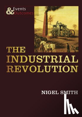 Smith, Nigel - The Industrial Revolution