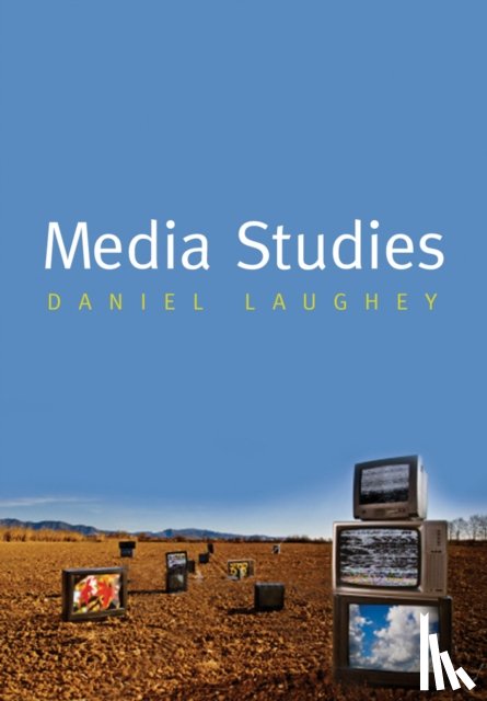 Laughey, Dan - Media Studies: Theories and Approaches