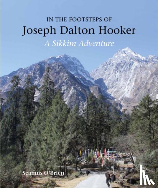 O'Brien, Seamus - In the Footsteps of Joseph Dalton Hooker