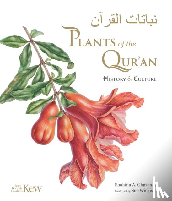Ghazanfar, Shahina A. - Plants of the Quran: History & Culture