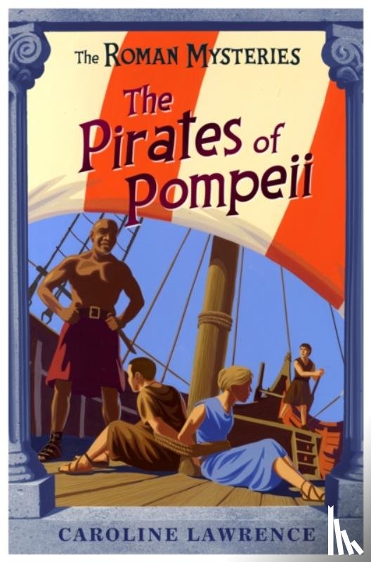 Lawrence, Caroline - The Roman Mysteries: The Pirates of Pompeii