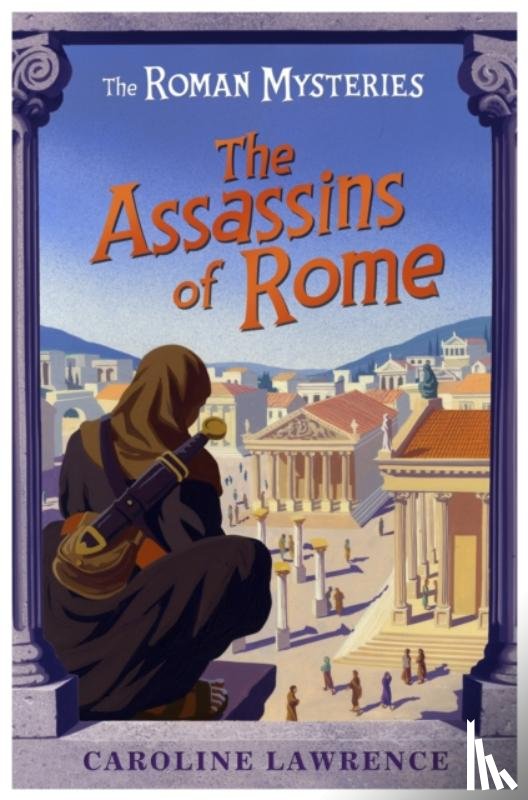 Lawrence, Caroline - The Roman Mysteries: The Assassins of Rome