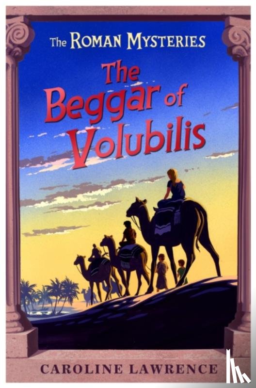 Lawrence, Caroline - The Roman Mysteries: The Beggar of Volubilis