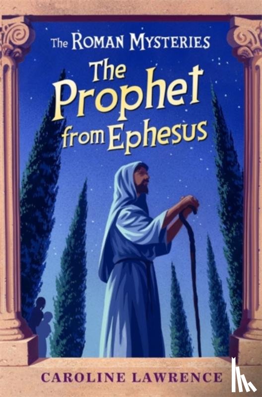 Lawrence, Caroline - The Roman Mysteries: The Prophet from Ephesus