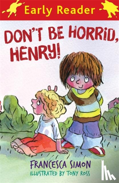 Simon, Francesca - Horrid Henry Early Reader: Don't Be Horrid, Henry!