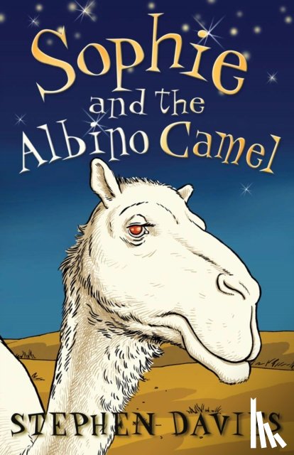 Davies, Stephen - Sophie and the Albino Camel
