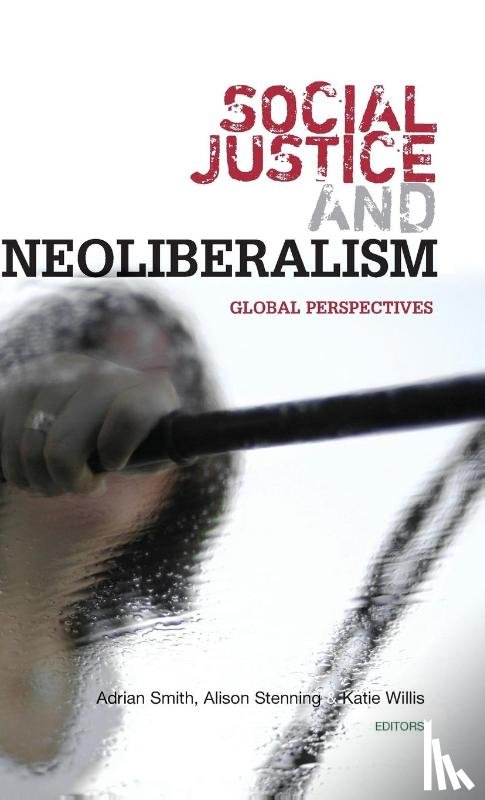 Adrian Smith, Alison Stenning, Kate Willis - Social Justice and Neoliberalism