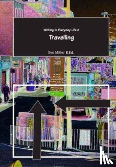 Miller, Eve - Writing in Everyday Life 2: