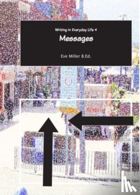 Miller, Eve (Teacher) - Writing in Everyday Life 4: