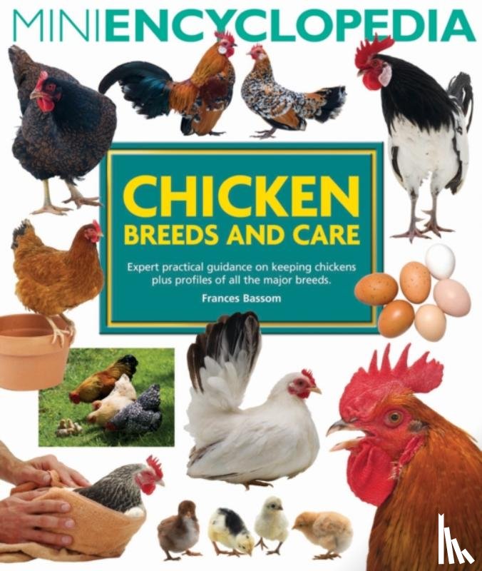Bassom, Frances - Mini Encyclopedia of Chicken Breeds and Care