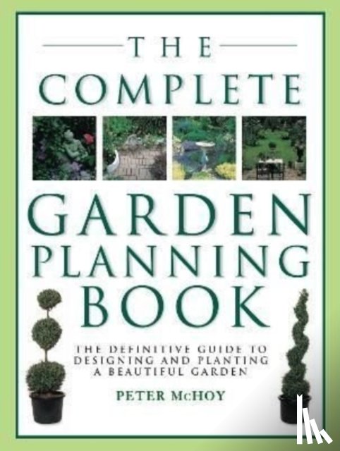 McHoy, Peter - The Complete Garden Planning Book