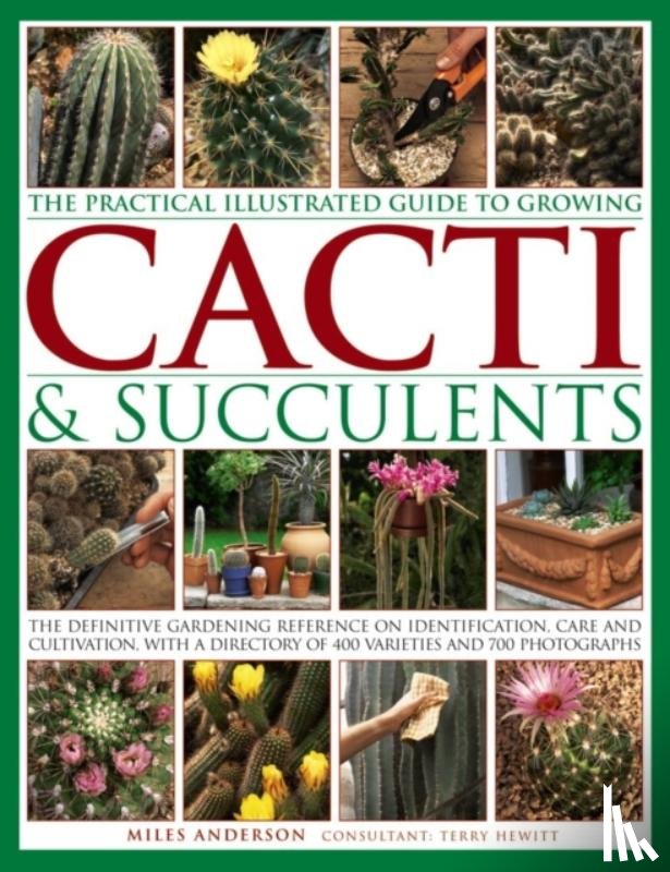 Anderson, Miles - Practical Illustrated Guide to Growing Cacti & Succulents