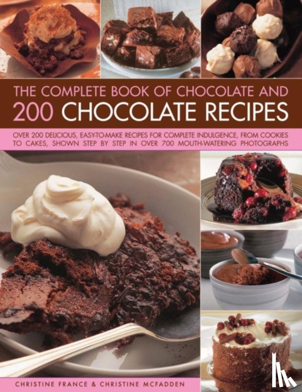 France, Christine, McFadden, Christine - The Complete Book of Chocolate and 200 Chocolate Recipes