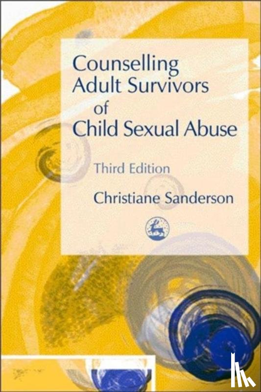 Sanderson, Christiane - Counselling Adult Survivors of Child Sexual Abuse