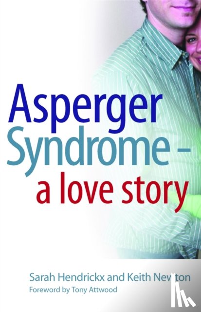 Hendrickx, Sarah, Newton, Keith - Asperger Syndrome - A Love Story